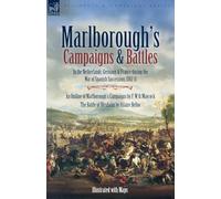 Marlborough's Campaigns & Battles: In the Netherlands, Germany & France during the War of Spanish Succession, 1702-11