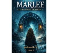 MARLEE - Les Veilleurs de Néraïa (Tome 1): Une fantasy sombre et envoûtante