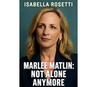 MARLEE MATLIN: NOT ALONE ANYMORE: The Untold Story of a Deaf Icon’s Journey, Advocacy, and Hollywood Breakthrough