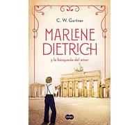 Marlene Dietrich y la búsqueda del amor (Mujeres que nos inspiran 3)