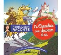 Marlène Jobert Raconte Le Chevalier Aux Cheveux D'or - (1 Cd Audio)