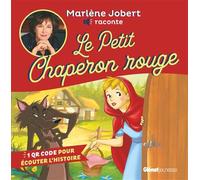 Marlène Jobert raconte Le Petit Chaperon rouge NE Inclus flashcode - Marlène Jobert - Glénat Jeunesse - cartonné - Contes et légendes jeunesse