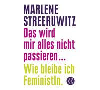 Marlene Streeru Das wird mir alles nicht passieren ...: Wie bleibe ich F (Poche)
