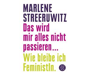 Marlene Streeru Das wird mir alles nicht passieren ...: Wie bleibe ich F (Poche)