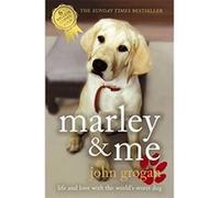 Marley and Me Grogan, John (Auteur)