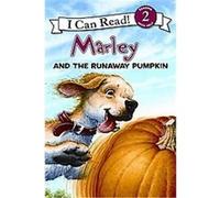 Marley and the Runaway Pumpkin, Marley: I Can Read Book 2 John Grogan, Susan Hill (Auteur)