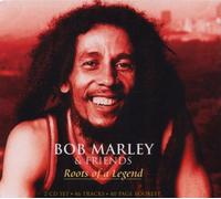 Marley, Bob - Bob Marley & Friends - Roots Of A Legend