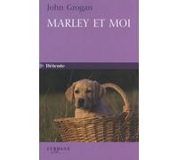 Marley et moi: Mon histoire d'amour avec le pire chien du monde