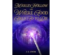 Marley Hollow and Where Good Girls Go to Die