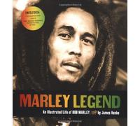Marley Legend: An Illustrated Life of Bob Marley