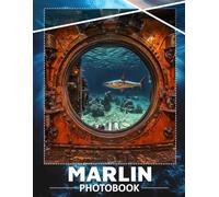 Marlin Photo Book: Stunning Images Capturing Marlins In Their Natural Habitat For Fishing Enthusiasts