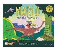 Marlo and the Dinosaurs by Christopher Browne Christopher Browne (Auteur)