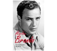 Marlon Brando - Les Derniers Secrets