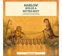 Marlow Builds a Better Next: A Read-Aloud Story About Big Feelings, Honest Apologies, and Making Things Right