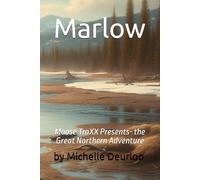 Marlow: Moose TraXX Presents- the Great Northern Adventure