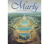 Marly, l'autre palais du soleil