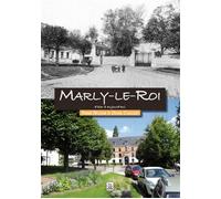 Marly-le-Roi d'hier à aujourd'hui - Pierre Nickler - Nouvelles Editions Sutton - broché - Livre