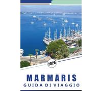 MARMARIS GUIDA DI VIAGGIO 2026: Esplora la costa della Turchia, le migliori spiagge, la cucina locale, le gemme nascoste, le avventure emozionanti e i ... un'esperienza indimenticabile nel Mar Nero