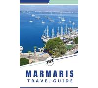 MARMARIS TRAVEL GUIDE 2026: Explore Turkey’s Coastal, Top Beaches, Local Cuisine, Hidden Gems, Thrilling Adventures, and Insider Tips for an Unforgettable Black Sea Experience