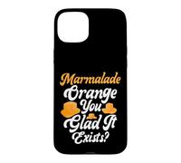 Marmelade Orange You Glad It Exists Marmelade Coque pour iPhone 15 Plus