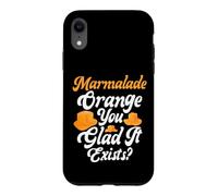 Marmelade Orange You Glad It Exists Marmelade Coque pour iPhone XR