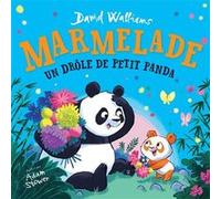 Marmelade, un drôle de petit panda David Walliams (Auteur), Adam Stower (Illustration), Mickey Gaboriaud (Traduction)