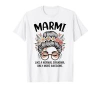 Marmi comme Une Grand-mère Normale, mais Un Petit Pain en désordre Encore Plus Impressionnant T-Shirt