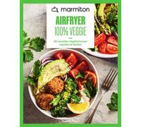 Marmiton - Airfryer - 100% Veggie - 60 recettes végétariennes rapides et faciles - Marmiton - Michel Lafon - broché - Guide