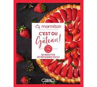 Marmiton - C'est du gâteau ! - 60 recettes de pâtisserie facile