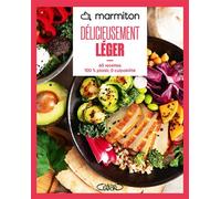 Marmiton - Délicieusement léger - 60 recettes 100% plaisir, 0 culpabilité - Marmiton - Michel Lafon - broché - Guide