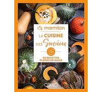 La cuisine des sorcières - 60 recettes pleines de magie