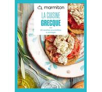 Marmiton - La cuisine grecque - 60 recettes ensoleillées à partager