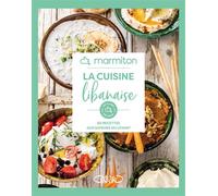 Marmiton - La cuisine libanaise - 60 recettes aux saveurs du Levant - Marmiton - Michel Lafon - broché - Guide