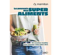 Marmiton - Le pouvoir des super-aliments - Collection healthy - Marmiton - Michel Lafon - broché - Guide