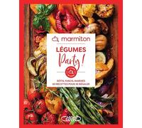 Marmiton - Légumes party ! - Rôtis, farcis, marinés, 60 recettes pour se régaler