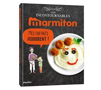 Marmiton Mes enfants adorent ! Les recettes incontournables