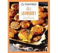 Marmiton - On a la patate !: Pomme de terre rôtie, farcie, poêlée - 60 recettes gourmandes et inratables