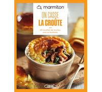 Marmiton - On casse la croûte: 60 recettes de tourtes, pies et feuilletés