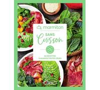Marmiton - Sans Cuisson - 60 recettes à manger toutes crues - Marmiton - Michel Lafon - broché - Guide