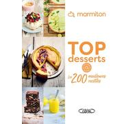 Marmiton - Top Desserts - Les 200 meilleures recettes - Marmiton - Michel Lafon - broché - Guide