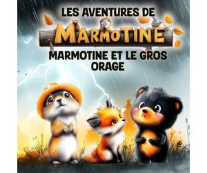 MARMOTINE ET LE GROS ORAGE