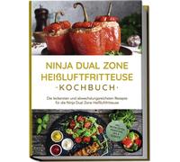 Marna Lehmann Ninja Dual Zone Heißluftfritteuse Kochbuch: Die leckersten (Poche)