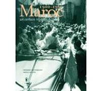 Maroc, 1900-1960 Frédéric Mitterrand (Auteur), Abdellah Taïa (Auteur)