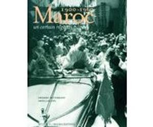 Maroc, 1900-1960 Frédéric Mitterrand (Auteur), Abdellah Taïa (Auteur)