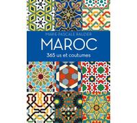 Maroc: 365 us et coutumes