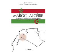Maroc-Algérie, Analyses croisées d'un voisinage hostile