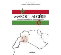 Maroc-Algérie. Analyses croisées d'un voisinage hostile - Cei - Karthala - broché - Essai