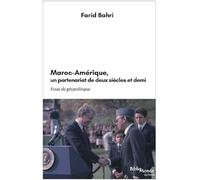 Maroc-Amérique, Un Partenariat De Deux Siècles Et Demi - Essai De Géopolitique