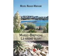 Maroc-Bretagne Le grand écart - Michèle Nadaud-Montagne - Du Net Eds - broché - Nouvelles