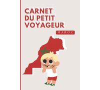 Maroc - Carnet du Petit Voyageur | Journal à Compléter pour Enfants 6-12 Ans | Jeux, Activités et Souvenirs de Vacances: Carnet de voyage à remplir - Idée cadeau garçon - Cahier de vacances